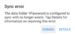 The data folder 1Password is configured to sync with no longer exists.