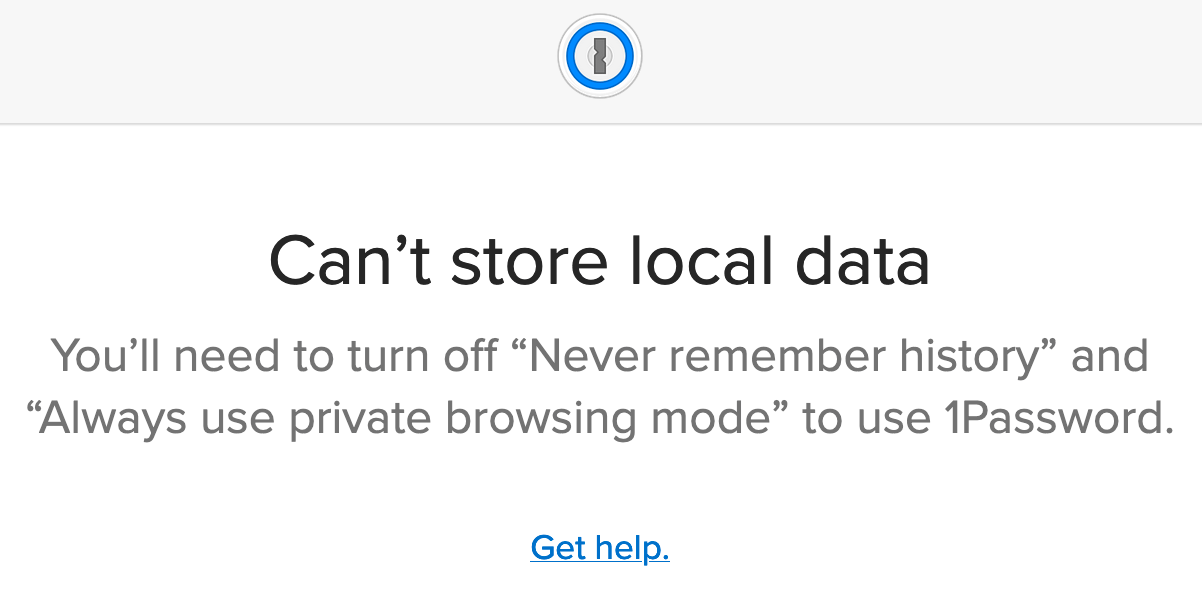 Lokale Daten können nicht gespeichert werden. Deaktiviere „Verlauf nie merken“ und „Immer den privaten Browsermodus verwenden“, um 1Password zu nutzen.