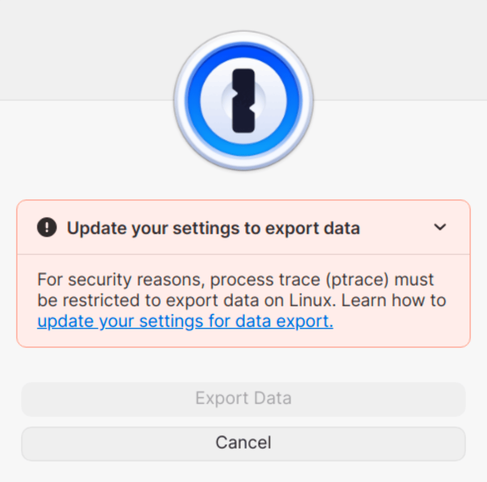 Ein Screenshot des Fehlers „Aktualisiere deine Einstellungen, um Daten zu exportieren“ in 1Password für Linux.